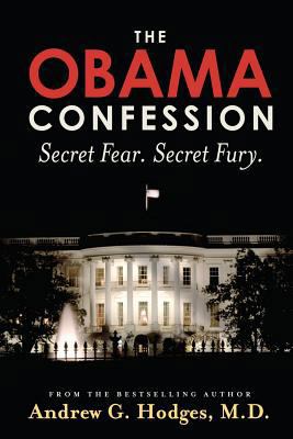 The Obama Confession: Secret Fear. Secret Fury. 0961725540 Book Cover