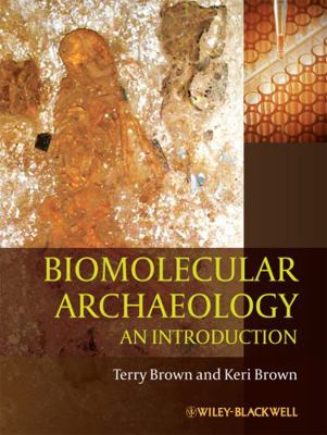 Biomolecular Archaeology: An Introduction 1405179600 Book Cover