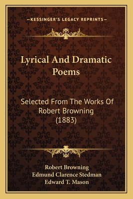Lyrical And Dramatic Poems: Selected From The W... 116548532X Book Cover