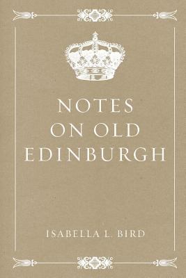 Notes on Old Edinburgh 1530241197 Book Cover