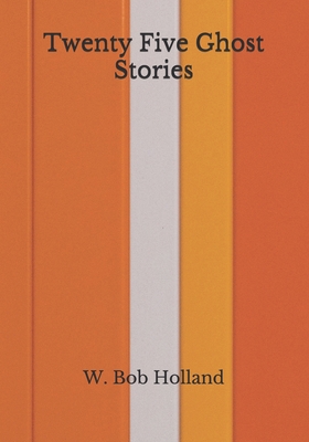 Twenty Five Ghost Stories B08JB9RSD8 Book Cover