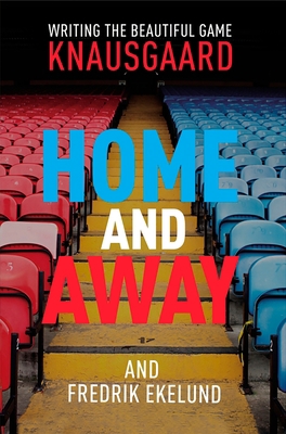 Home and Away: Writing the Beautiful Game 0345810759 Book Cover