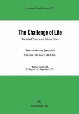 The Challenge of Life: Biomedical Progress and ... 3034858663 Book Cover