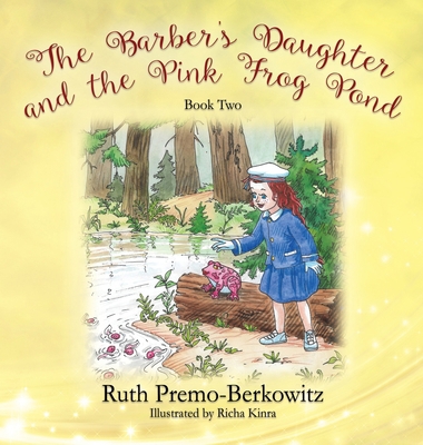 The Barber's Daughter and the Pink Frog Pond: B... 1977213987 Book Cover