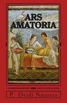 Ars Amatoria [Latin] 1477450238 Book Cover