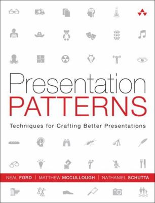 Presentation Patterns: Techniques for Crafting ... 0321820800 Book Cover
