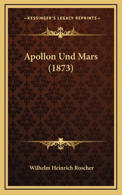 Apollon Und Mars (1873) [German] 1169107133 Book Cover