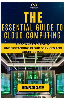 The Essential Guide to Cloud Computing: A Begin... B0DRF94L69 Book Cover