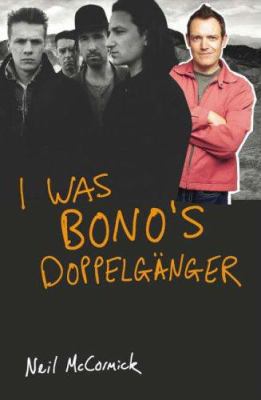 I Was Bonos Doppelganger 0718146328 Book Cover
