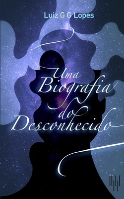 Uma biografia do desconhecido [Portuguese] B0C9S573NW Book Cover