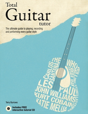 Total Guitar Tutor: The Ultimate Guide to Playi... 1847326668 Book Cover