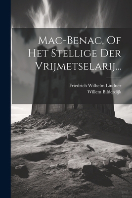 Mac-benac, Of Het Stellige Der Vrijmetselarij... [Dutch] 1022622846 Book Cover
