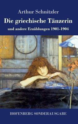 Die griechische Tänzerin: und andere Erzählunge... [German] 374372233X Book Cover
