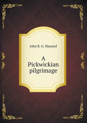A Pickwickian pilgrimage 5518629923 Book Cover