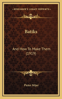 Batiks: And How To Make Them (1919) 1165958368 Book Cover
