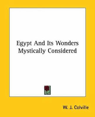 Egypt And Its Wonders Mystically Considered 1425304982 Book Cover