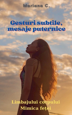 Gesturi subtile - mesaje puternice [Romanian] B0DGRL73RD Book Cover