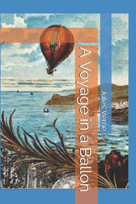 A Voyage in a Balloon 109518363X Book Cover