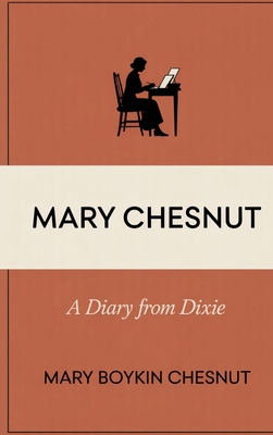 Mary Chesnut: A Diary From Dixie 9363112306 Book Cover