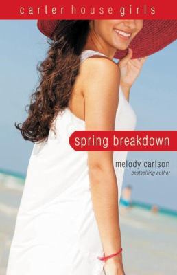 Spring Breakdown (Carter House Girls) 031071494X Book Cover