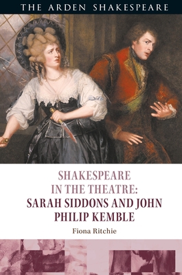 Shakespeare in the Theatre: Sarah Siddons and J... 135035242X Book Cover