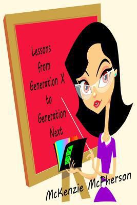 Lessons from Generation X to Generation Next 0988303124 Book Cover
