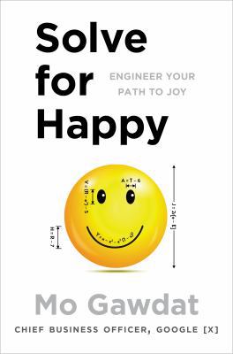 Solve For Happy: Engineer Your Path to Joy 1509809937 Book Cover