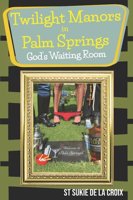 Twilight Manor in Palm Springs, God's Waiting Room 1955826080 Book Cover