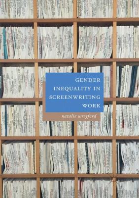 Gender Inequality in Screenwriting Work 3030070891 Book Cover