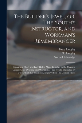 The Builder's Jewel, or, The Youth's Instructor... 1013601130 Book Cover