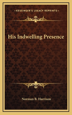 His Indwelling Presence 1169082971 Book Cover