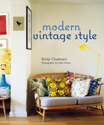 Modern Vintage Style: Using Vintage Pieces in t... 1849750998 Book Cover