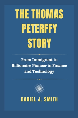 The Thomas Peterffy Story: From Immigrant to Bi... B0DTQ5KVT9 Book Cover