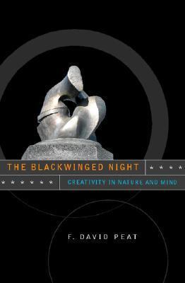 The Blackwinged Night: Creativity in Nature and... 0738202053 Book Cover