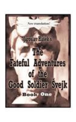 The Fateful Adventures of the Good Soldier Svej... 1585004286 Book Cover