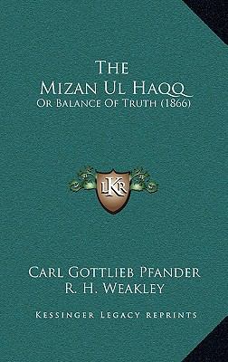 The Mizan Ul Haqq: Or Balance Of Truth (1866) 1165175088 Book Cover