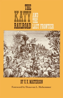 The Katy Railroad and the Last Frontier 0806115076 Book Cover