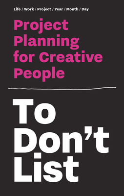 To Don't List: Project Planning for Creative Pe... 9063695055 Book Cover