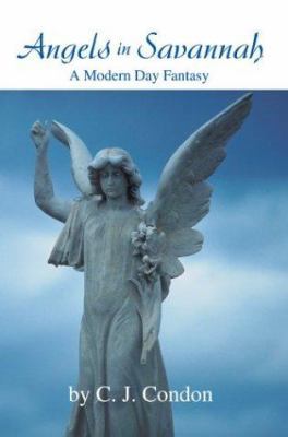 Angels in Savannah: A Modern Day Fantasy 0595663842 Book Cover