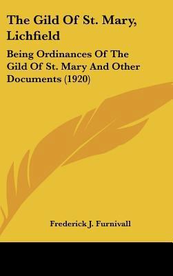 The Gild of St. Mary, Lichfield: Being Ordinanc... 1161719652 Book Cover