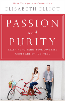 Passion and Purity: Learning to Bring Your Love... 0800723139 Book Cover