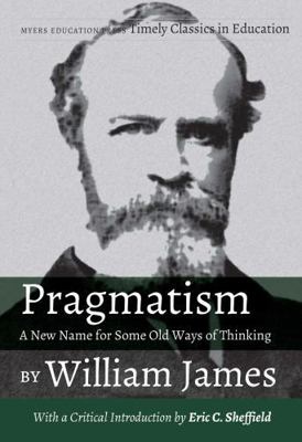 Pragmatism - A New Name for Some Old Ways of Th... 1975501616 Book Cover