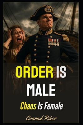 Order Is Male: Chaos Is Female (Redpilled Ratio... B0FR9J7DF2 Book Cover