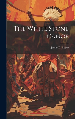 The White Stone Canoe 1020634561 Book Cover