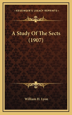 A Study of the Sects (1907) 1164275313 Book Cover