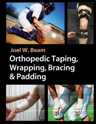 Orthopedic Taping, Wrapping, Bracing, & Padding 0803612125 Book Cover