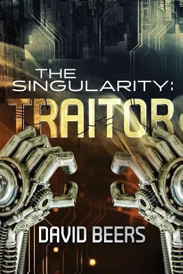 The Singularity: Traitor 1974061450 Book Cover