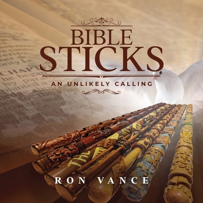 Bible Sticks: An Unlikely Calling 194830449X Book Cover