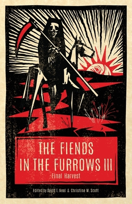 The Fiends in the Furrows III: Final Harvest 194428625X Book Cover