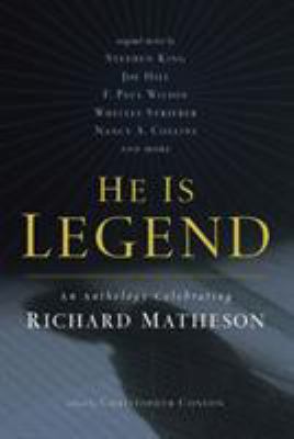 He Is Legend: An Anthology Celebrating Richard ... 0765326140 Book Cover